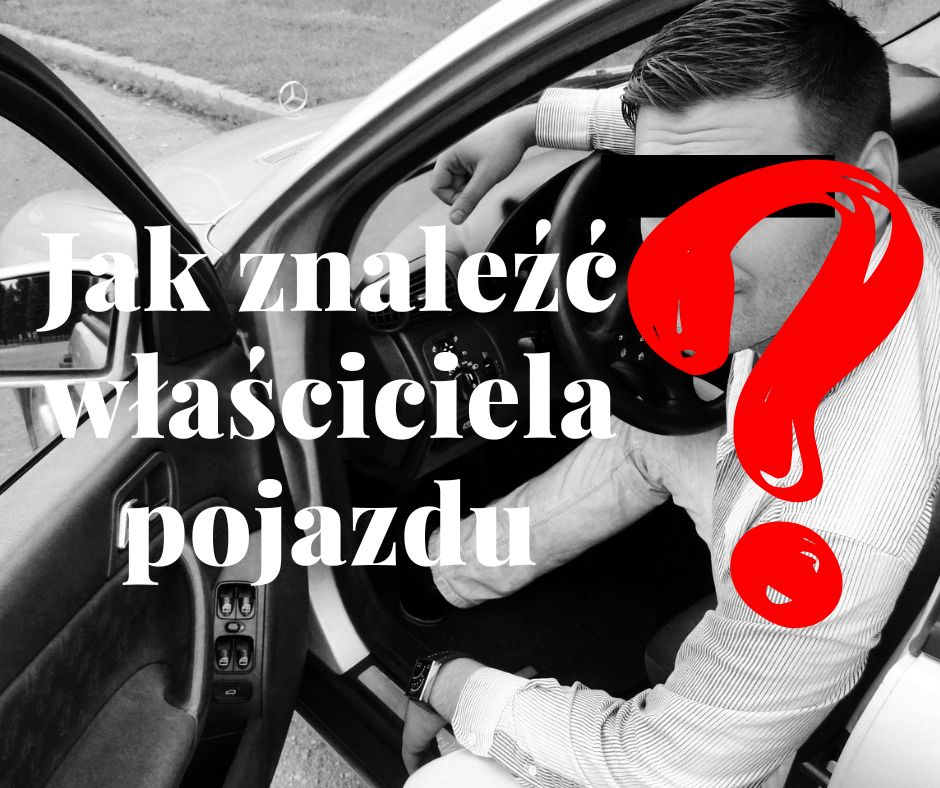 Jak sprawdzić właściciela pojazdu po numerze rejestracyjnym?