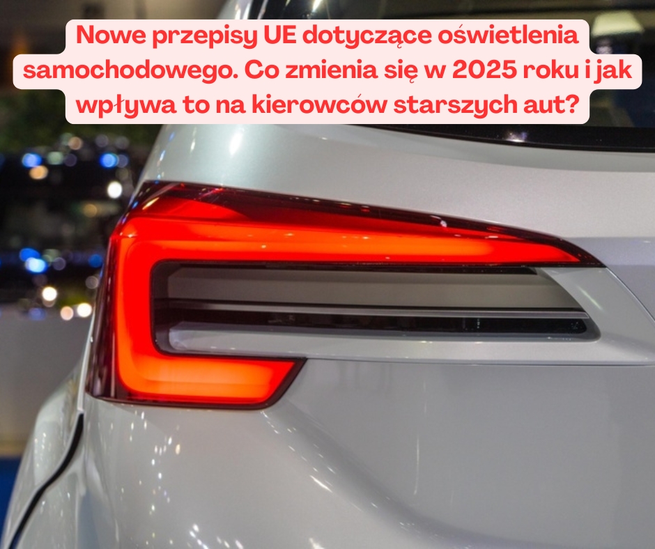 Nowe przepisy UE dotyczące oświetlenia samochodowego. ...