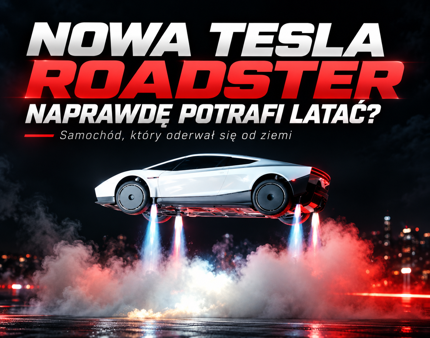 Nowa Tesla Roadster naprawdę oderwała się od ziemi. ...