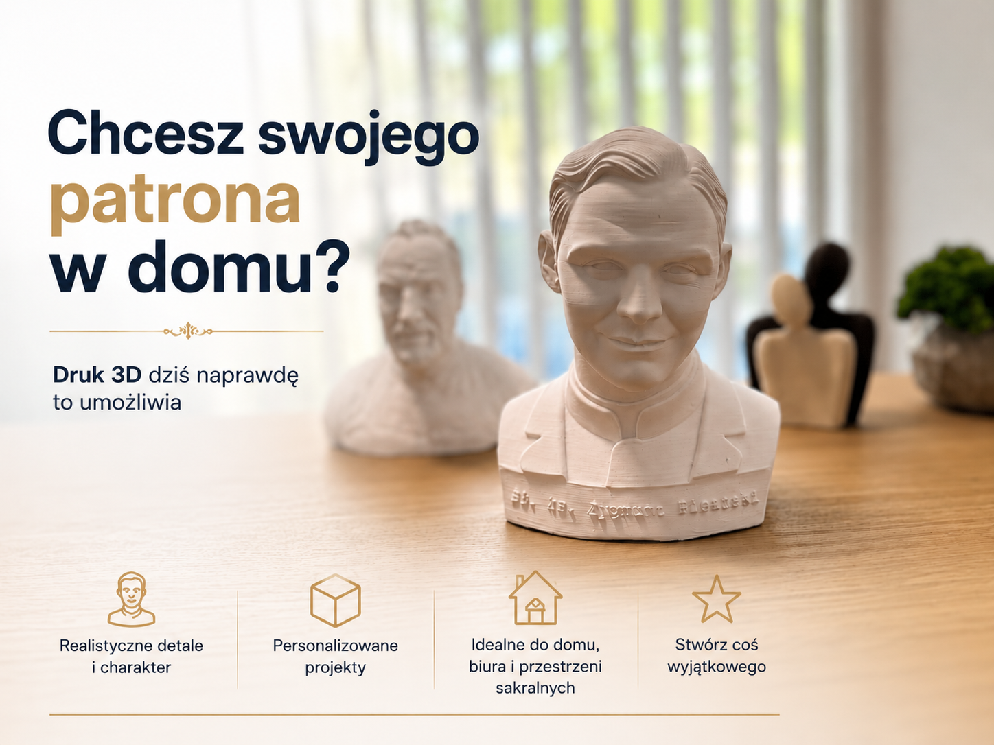 Chcesz swojego patrona w domu? Druk 3D dziś naprawdę to umożliwia.